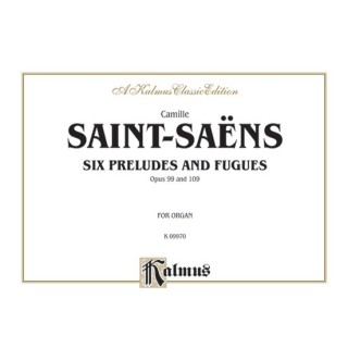 SIX PRELUDES AND FUGUES OPP 99 & 109 FOR ORGAN
