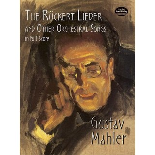THE RUCKERT LIEDER AND OTHER ORCH. SONGS / FULL SC