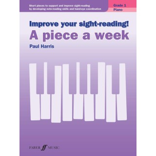 IMPROVE YOUR SIGHT-READING! A PIECE A WEEK GRADE 1