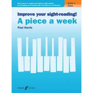 IMPROVE YOUR SIGHT-READING! A PIECE A WEEK GRADE 3