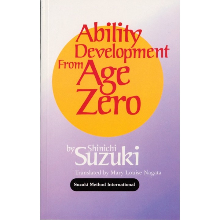 SUZUKI SHINICHI, ABILITY DEVELOPMENT FROM AGE ZERO