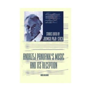 ANDRZEJ PANUFNIK'S MUSIC AND ITS RECEPTION