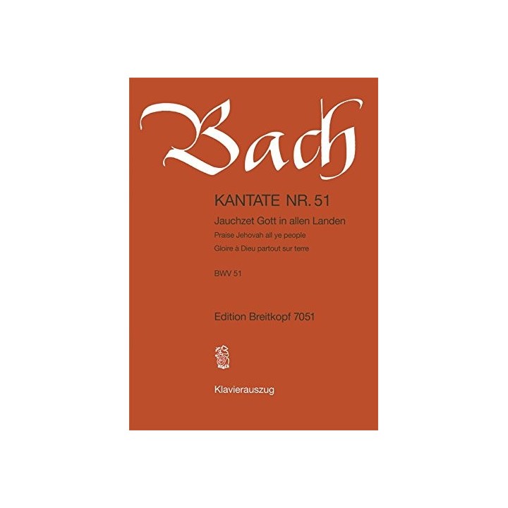 BACH J.S. EB7051, KANTATE NR 51  BWV 51