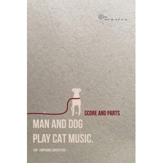 MAN AND DOG PLAY CAT MUSIC na orkiestrę symfoniczn